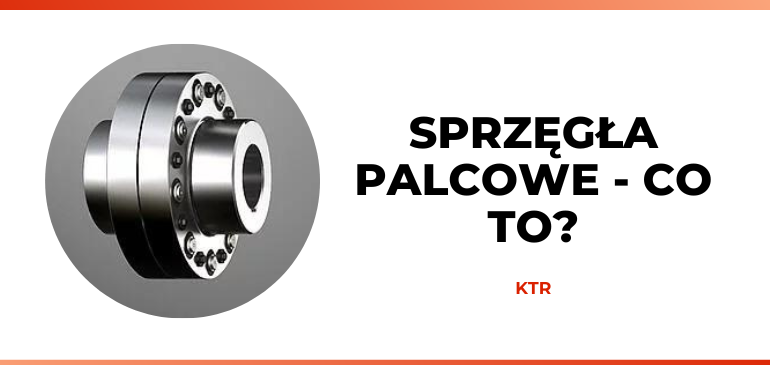 Sprzęgła palcowe – co to?
